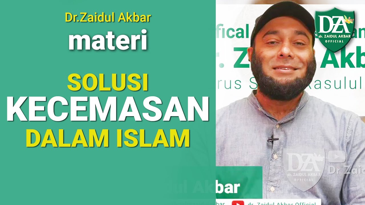 dr. Zaidul Akbar Official - Solusi Kecemasan Dalam Islam - YouTube