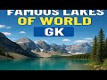 General Knowledge about famous lakes of world |UPSC, PPSC, CSS MPT ONE PAPER GK | part 01