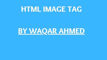 HTML Images| img tag| |Part-1| Lec-10 |HTML tutorial for beginners in Urdu/Hindi| Waqar AHmed