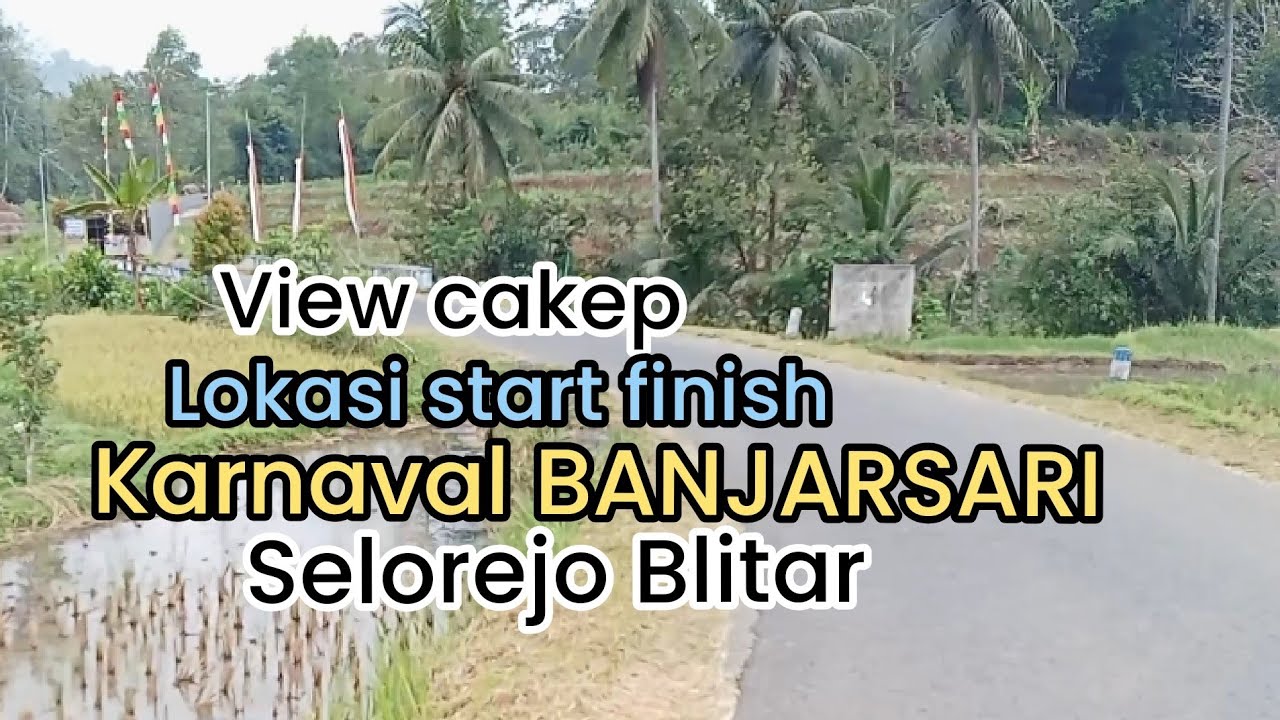Lokasi start finish karnaval BANJARSARI Selorejo Blitar 2025