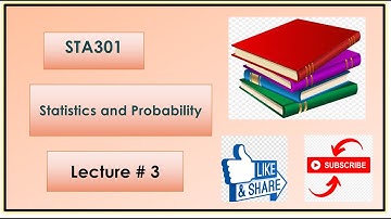 Sta301 Short Lecture # 3