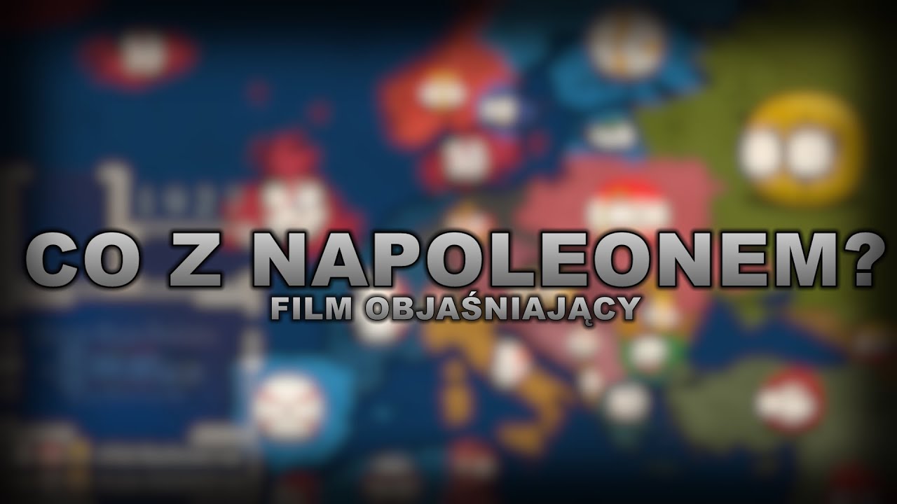 My Z Napoleonem Napoleon Z Nami Sprawdzian Co z Napoleonem? - Film Objaśniający - YouTube