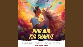 Download Lagu Phir Aur Kya Chahiye Deep House Mix MP3 Download Lagu Phir Aur Kya Chahiye Deep House Mix MP3