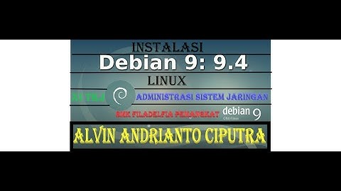 Instalasi Linux Debian 9.4-Tugas A.S.J-Alvin-Andrianto-Ciputra-XI TKJ-SMK Filadelfia Pemangkat
