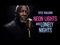 Neon Lights and Lonely Nights – Otis Malone (Blues Inspired by B.B. King)