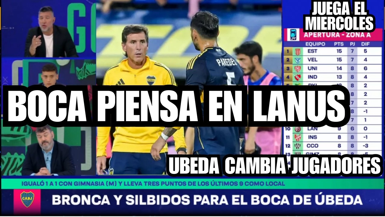 Boca cambia el chip y ya piensa en Lanús - Úbeda piensa en Paredes de arranque