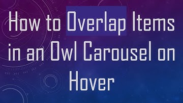 How to Overlap Items in an Owl Carousel on Hover