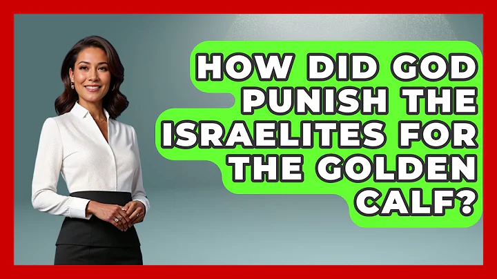 How Did God Punish The Israelites For The Golden Calf? - Jewish Teachings For All