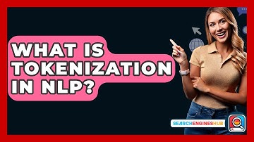 What Is Tokenization In NLP? - SearchEnginesHub.com