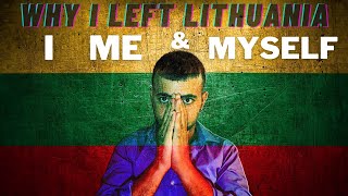 WHY I LEFT LITHUANIA   * REALITY *