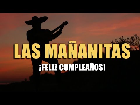 Las Mañanitas ♫ 2024 ♫ ¡Feliz Cumpleaños! Mariachis de México - Canción Tradicional Mexicana