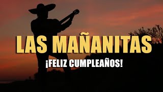 Las Mañanitas ♫ 2024 ♫ ¡Feliz Cumpleaños! Mariachis de México - Canción Tradicional Mexicana