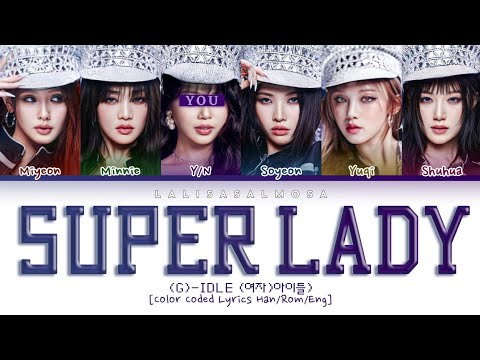 (G)I-DLE (여자아이들) & YOU AS A MEMBER | SUPER LADY | [Karaoke] Color Coded (EASY LYRICS)