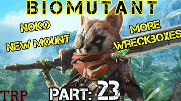 Biomutant: Walkthrough | Part 23 | Noko - New Mount - Wreckboxes | Full Game PC