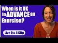 When to advance an exercise?