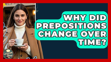 Why Did Prepositions Change Over Time? - Lexicon Lounge