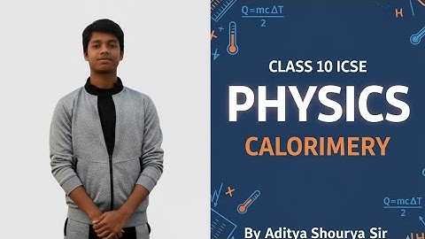 Calorimetry class 10 icse physics 