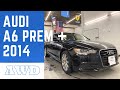 2014 Audi A6 Premium Plus | 310 HP Supercharged