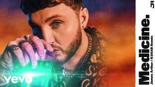 James Arthur - Medicine (R3HAB Remix)