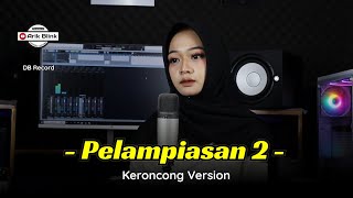 PELAMPIASAN 2 - KERONCONG VERSION || COVER RIFQI