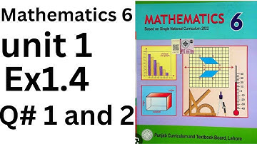 class 6 math chapter 1 Ex 1.4 | class 6 Ex 1.4| class 6 math new book Unit 1 Ex 1.4 Q# 1 and 2