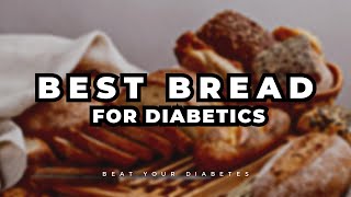 This Is The Best Bread For Diabetics