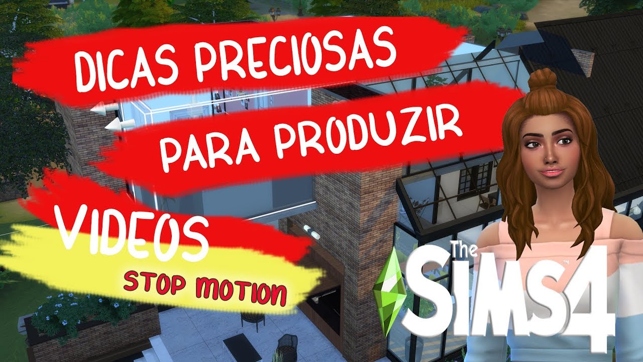DICAS PRECIOSAS DE CRIAÇÃO DE VÍDEO THE SIMS 4 - STOP MOTION - YouTube