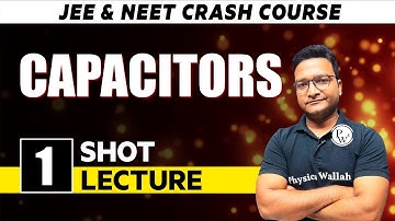 Capacitors - One Shot Lecture | CHAMPIONS - JEE & NEET CRASH COURSE 2022