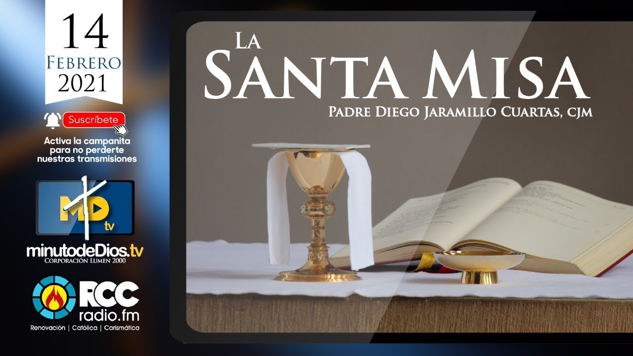 La Santa Misa / Domingo día del Señor / 14 de febrero 2021 10:30 am