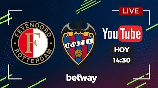 29-07-2018 Feyenoord  vs Levante starts at 1230 GMT