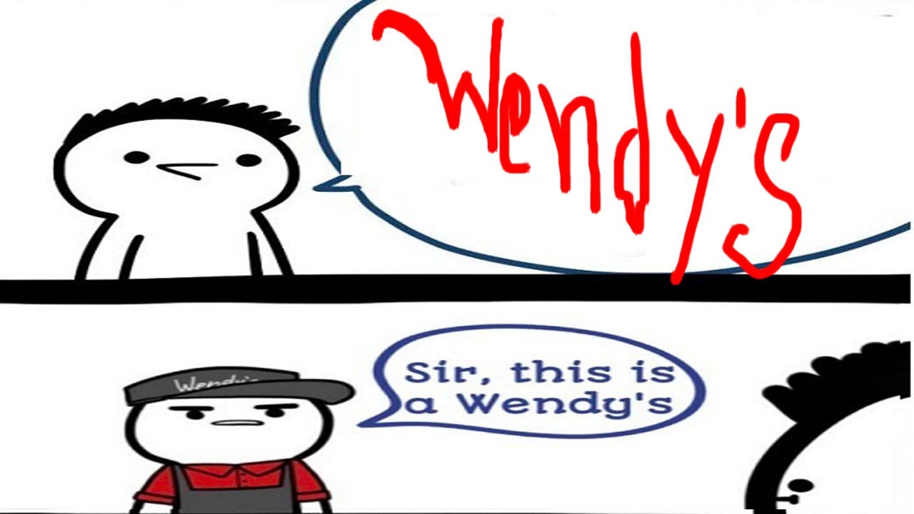 Sir,This is a Wendy's.This is a Wendy's meme compilations.(latest) This ...