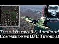 DCS: F/A-18C Hornet | Comprehensive UFC Tutorial | Autopilot | Radios | TACAN & ILS | Weapons Progs