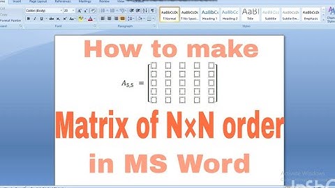 How to form a Matrix of order N×N in MS Word