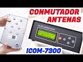 📡 Conmutador Automático Selector Antenas HF 📡  Radio Icom 7300 Radioaficionado Remote Box EA4TX