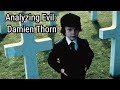 Analyzing evil damien thorn from the omen franchise