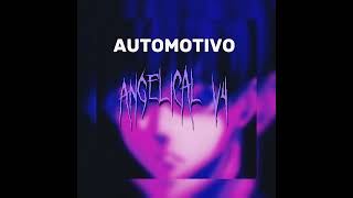 AUTOMOTIVO ANGELICAL V4 (Slowed+Reverb)