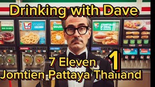 1st Drinking with Dave 7 Eleven Jomtien Pattaya Thailand