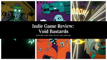 Indie Game Review - Void Bastards - Space the final frontier...going to die again