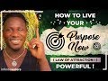 How to Live Your Purpose Now (Law of Attraction!) Powerful!