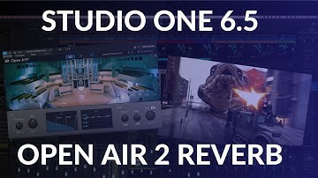Studio One 6.5 Open Air 2 Reverb in Sound Design Context