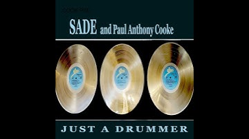 Sade - and Paul Anthony Cook: Just a Drummer (Full Version)