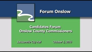 Forum Onslow 2016 - Onslow County Commissioner Candidates