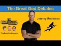 The great god debates that lead to conversion  jeremy robinson  episode 035