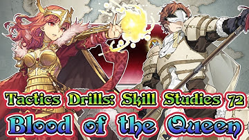 [Fire Emblem Heroes] Tactics Drills - Skill Studies 72 | Blood of the Queen
