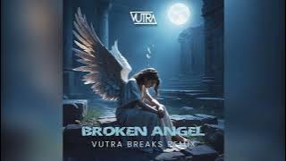 Broken Angel (Vutra Breaks Remix)
