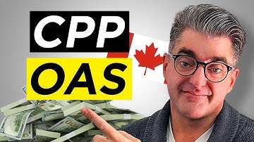 CPP and OAS Explained - Everything You Need to Know for Retirement