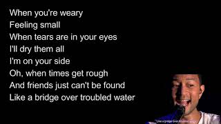 # Bridge Over Troubled Water # On Screen Lyrics # John Legend