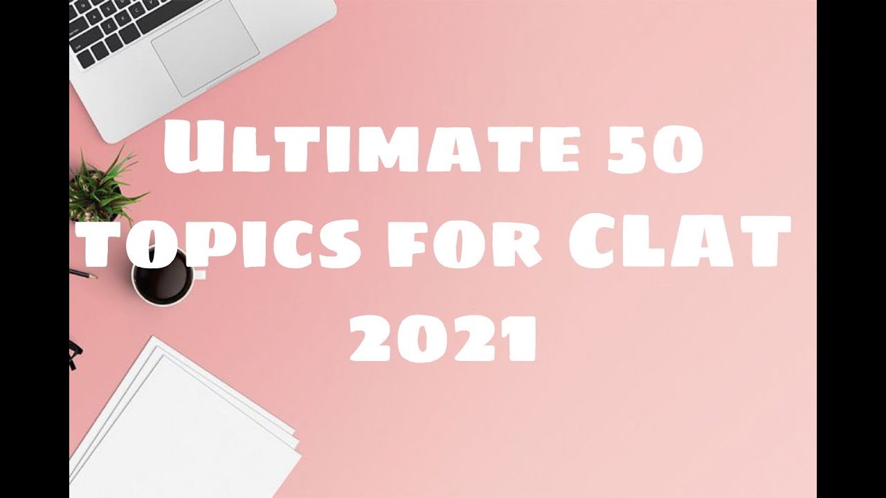 Top 50 Current Affairs Topics For CLAT 2021 | Current Affairs for CLAT | Nandini Rathi | 