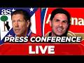 🔴 ARTETA &amp; SIMEONE LIVE | PRESS CONFERENCE TODAY POST ATLÉTICO MADRID vs ARSENAL