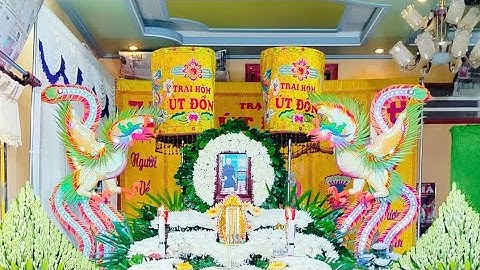 LỄ TANG CỤ BÀ TRẦN THỊ BÒN TRẠI HÒM ÚT ĐỒN CẦN ĐƯỚC LONG AN